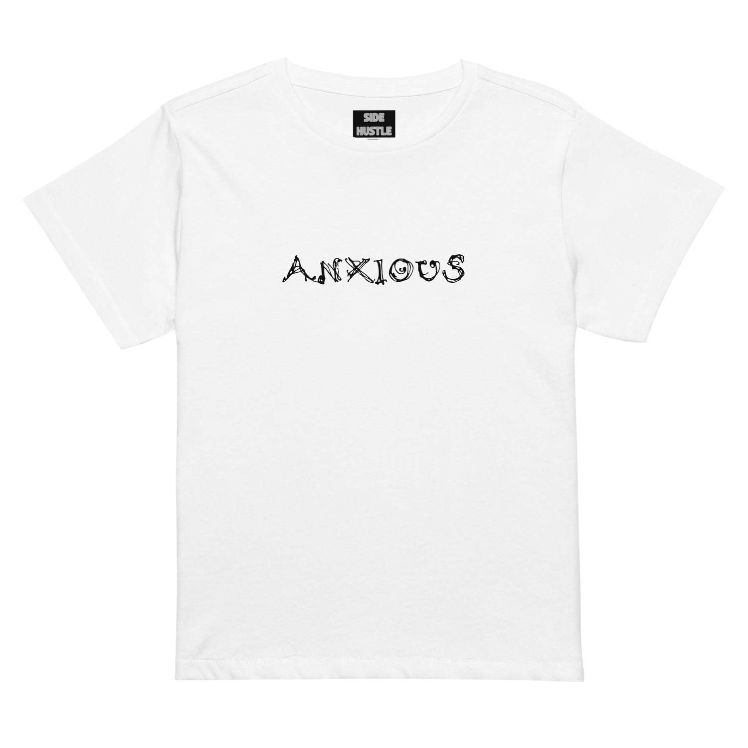 Anxious High waisted t-shirt with the word anxious wriiten in a black font which is an artistic, swirling hand written text. Soft short sleeved white cotton t-shirt for overthinkers and neurodivergent folk